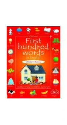 First 100 Words in English. Sticker Book. Stephen Cartwright. Heather Amery