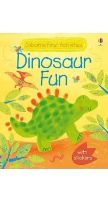 First Activities: Dinosaur Fun. Fiona Watt. Katie Lovell