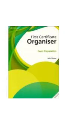 First Certificate Organiser 3rd Edition. John Flower