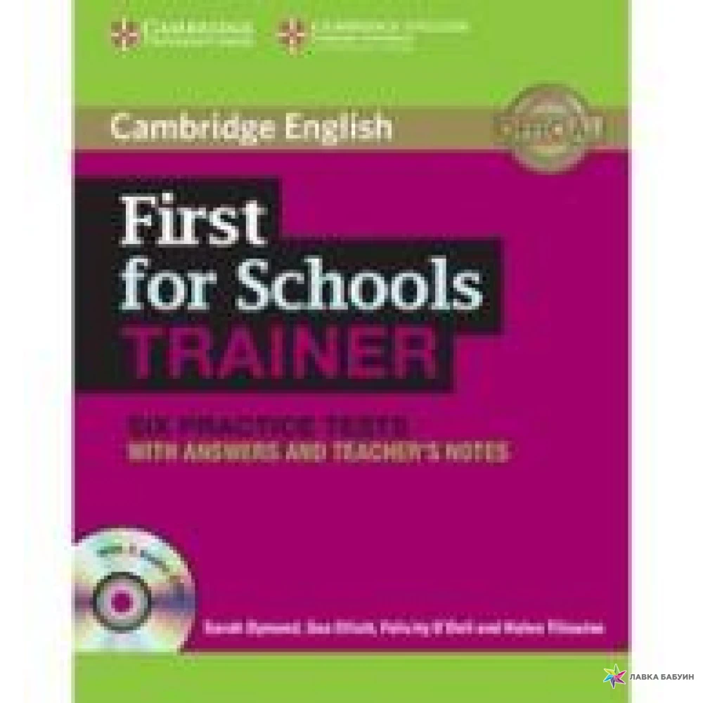 First for Schools Trainer Six Practice Tests with answers and Audio CDs (3). Sarah Dymond. Sue Elliott. Helen Tiliouine. Felicity O'Dell. Фото 1