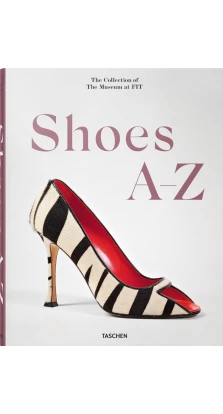 Shoes A-Z: The Collection of the Museum at Fit. Daphne Guinness