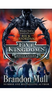 Five Kingdoms Book 2: Rogue Knight. Brandon Mull