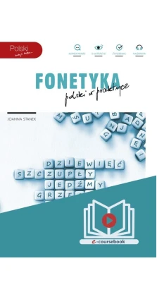 Fonetyka. Polski w praktyce A1-B1 (e-coursebook). Joanna Stanek