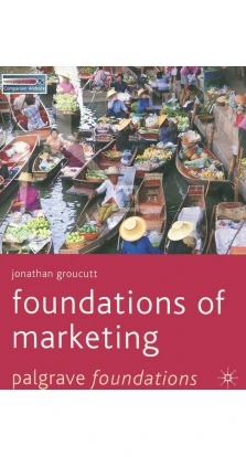 Foundations of Marketing. Jonathan Groucutt