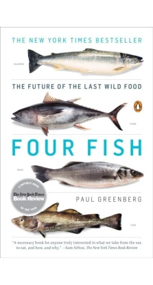 Four Fish: The Future of the Last Wild Food. Paul Greenberg