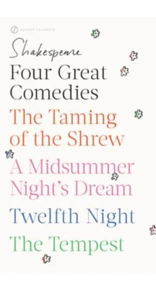 Four Great Comedies: Revised Edition. Уильям Шекспир (William Shakespeare)