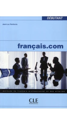 Francais.com: Methode de Francais Professionnel Et Des Affaires