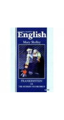 Франкенштейн (кн.для чтения на англ.яз). Mary Shelley