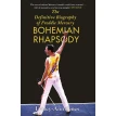 Bohemian Rhapsody: The Definitive Biography of Freddie Mercury. Lesley-Ann Jones. Фото 1