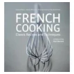 French Cooking: Classic Recipes and Techniques. Vincent Boue. Hubert Delorme. Фото 1