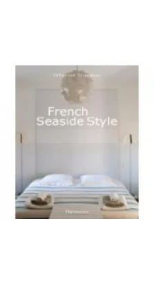 French Seaside Style . Sebastien Siraudeau