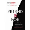 Friend and Foe: When to Cooperate, When to Compete, and How to Succeed at Both. Maurice Schweitzer. Adam Galinsky. Фото 1