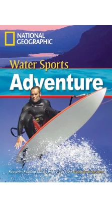 Water Sports Adventure (British English). Роб Уоринг. National Geographic