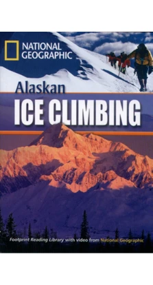 Alaskan Ice Climbing (800, Pre-Intermediate A2). Rob Waring