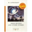 From Beyond and Other Stories = Извне и другие истории: на англ.яз. Говард Филлипс Лавкрафт (H. P. Lovecraft). Фото 1