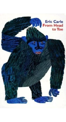 From Head to Toe (board book). Eric Carle