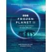 Frozen Planet II: A World of Wonder Beyond the Ice. Elizabeth White. Mark Brownlow. Фото 1