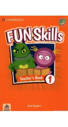 Fun Skills Level 1 Teacher's Book with Audio Download. Jane Boylan