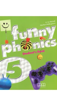 Funny Phonics 5. Student's Book. H. Q. Mitchell. Marileni Malkogianni
