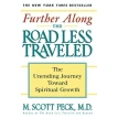 Further Along the Road Less Traveled: The Unending Journey Towards Spiritual Growth. M. Scott Peck. Фото 1