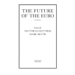 The Future of the Euro. Matthias Matthijs. Фото 5