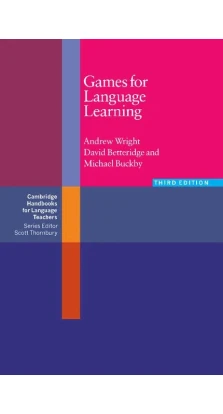 Games for Language Learning. Andrew Wright. David Betteridge. Michael Buckby