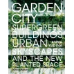 Garden City Supergreen Buildings, Urban Skyscapes and the New Planted Space. Анна Юдина (Anna Yudina). Фото 1