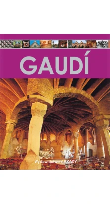 Gaudi. Encyklopedia sztuki. Alberto T. Estevez