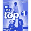 To the Top 1. Teacher's Book. H. Q. Mitchell. Фото 1