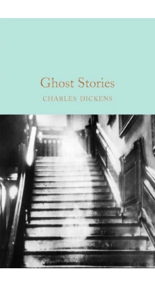 Ghost Stories. Чарльз Діккенс (Charles Dickens)