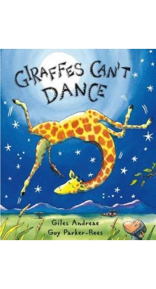 Giraffes Can't Dance. Джайлз Андрэ