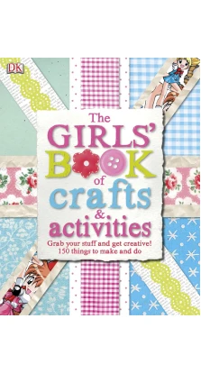 Girls' Book of Crafts & Activities,The