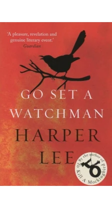 Go Set a Watchman. Харпер Ли (Harper Lee)