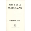 Go Set A Watchman. Харпер Ли (Harper Lee). Фото 3