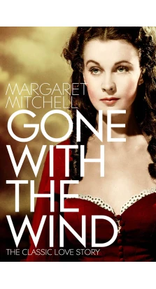 Gone with the Wind. Маргарет Митчелл