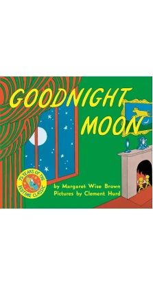 Goodnight Moon. Margaret Wise Brown