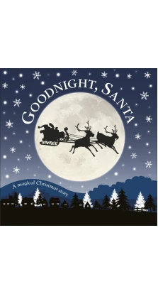 Goodnight, Santa. A Magical Christmas Story. Доун Сиретт
