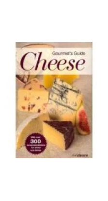 Gourmet Guide Cheese. Brigitte Engelmann. Peter Holler