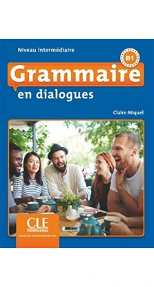 Grammaire en dialogues : Livre intermediaire + CD (B1). Claire Miquel