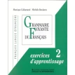Grammaire Vivante Du Francais: Exercices d'Apprentissage 2. Monique Callamand. Michele Boulares. Фото 1