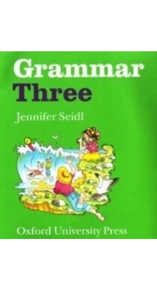 Grammar 3. Student's Book. Дженнифер Сайдл (Jennifer Seidl)