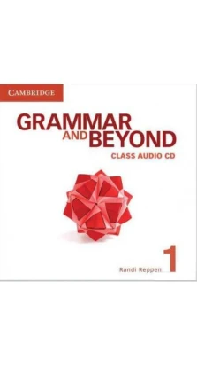 Grammar and Beyond Level 1 Class Audio CD. Randi Reppen