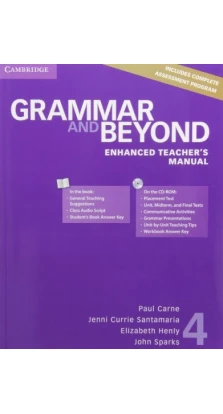 Grammar and Beyond Level 4 Enhanced Teacher's Manual with CD-ROM (Price Group A). Paul Carne. Jenni Currie Santamaria
