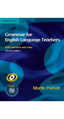 Grammar for English Language Teachers 2nd Edition with exercises and a key. Martin Parrott