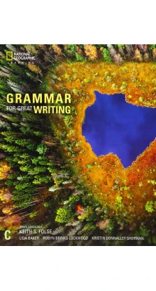 Grammar for Great Writing C. Student's Book. Kristin D Sherman. Lida Baker. Robyn Brinks Lockwood