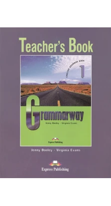 Grammarway 1. Teacher's Book. Beginner. Вирджиния Эванс (Virginia Evans). Дженни Дули (Jenny Dooley)