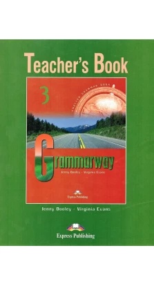 Grammarway 3. Teachers Book. Pre-Intermediate. Вірджинія Еванс (Virginia Evans). Дженні Дулі (Jenny Dooley)