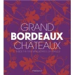 Grand Bordeaux Chateaux. Inside the Fine Wine Estates of France. Philippe Chaix. Фото 1