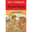 Great Commanders of the Ancient World, 1479 BC-453 Ad. Andrew Roberts. Фото 1