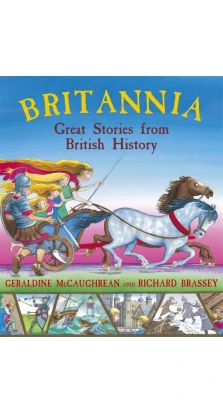 Britannia: Great Stories from British History. Geraldine McCaughrean